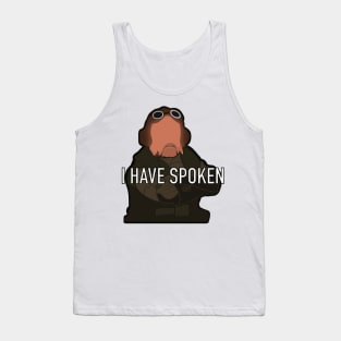 I Have Spoken Tank Top